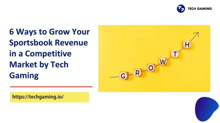 6 ways to grow your sportsbook revenue in a competitive market by tech gaming