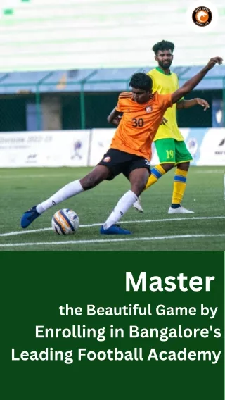Master the Beautiful Game by Enrolling in Bangalore's Leading Football Academy
