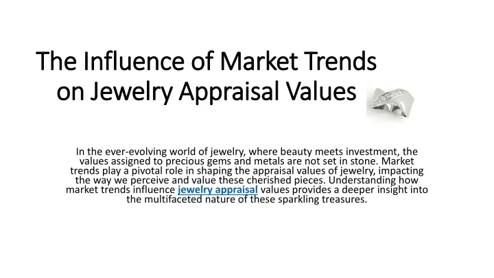 the influence of market trends on jewelry appraisal values