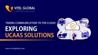 Taking Communication to the Cloud Exploring UCaaS Solutions