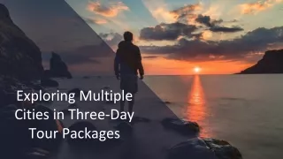 exploring multiple cities in three day tour