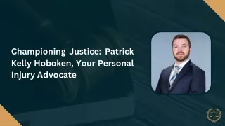 Maximize Your Compensation with Patrick Kelly Hoboken, the Accomplished Injury L