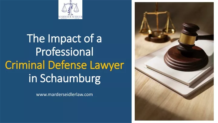 the impact of a professional criminal defense lawyer in schaumburg