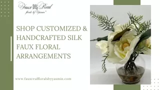 Shop Customized & Handcrafted Silk Faux Floral Arrangements