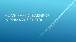 Home-Based Learning in Primary School