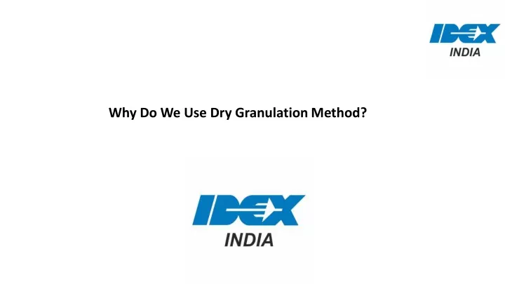 why do we use dry granulation method