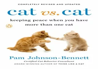 FREE READ [PDF] Cat vs. Cat: Keeping Peace When You Have More Than One Cat