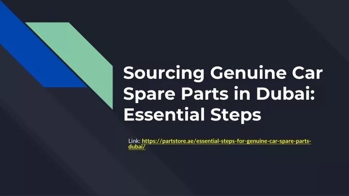 sourcing genuine car spare parts in dubai essential steps