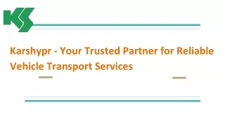 Karshypr - Your Trusted Partner for Reliable Vehicle Transport Services