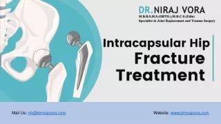 Intracapsular Hip Fracture Treatment | Dr Niraj Vora