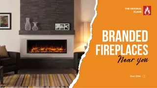 Best known for offering top quality fireplaces