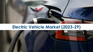 Electric Vehicle Market Size, Share, Growth and Forecast to 2029