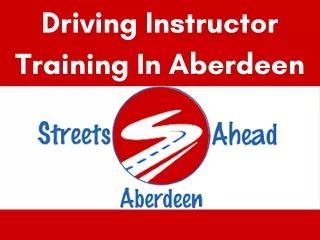 Driving Instructor Training In Aberdeen