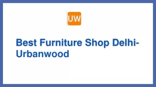 Best furniture shop delhi - Urbanwood