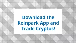 Download the Koinpark App and Trade Cryptos!