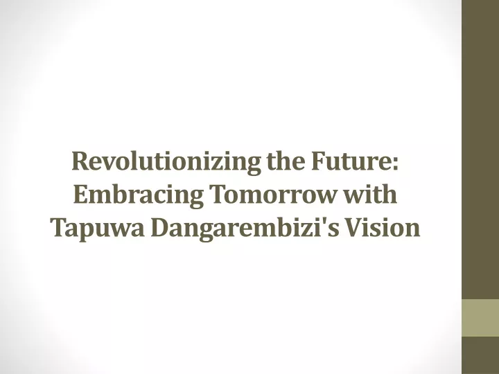 revolutionizing the future embracing tomorrow with tapuwa dangarembizi s vision