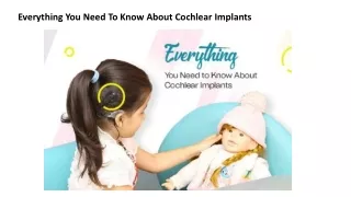 Everything You Need To Know About Cochlear Implants