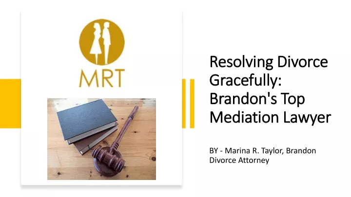 resolving divorce gracefully brandon s top mediation lawyer