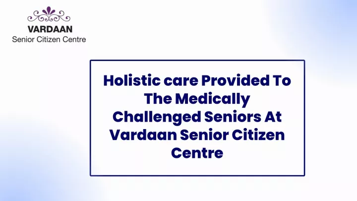 holistic care provided to the medically