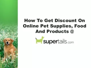 How to Get Discount On Online Pet Supplies At Supertails