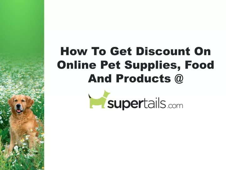 PPT How to Get Discount On Online Pet Supplies At Supertails