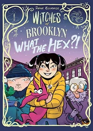 PDF_ Witches of Brooklyn: What the Hex?!: (A Graphic Novel)