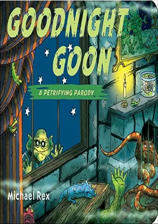 Download Book [PDF] Goodnight Goon: a Petrifying Parody