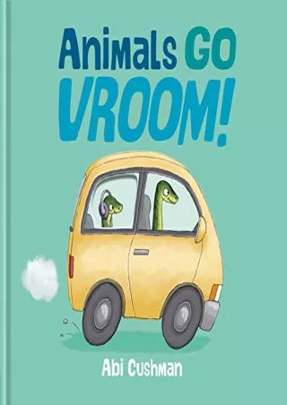 Download Book [PDF] Animals Go Vroom!