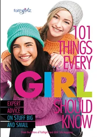 DOWNLOAD/PDF 101 Things Every Girl Should Know: Expert Advice on Stuff Big and Small