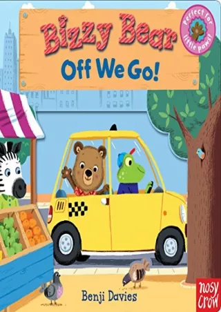 $PDF$/READ/DOWNLOAD Bizzy Bear: Off We Go!