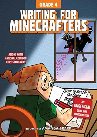 [PDF READ ONLINE] Writing for Minecrafters: Grade 4