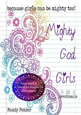 [PDF] DOWNLOAD Mighty God Girls: Devotionals for girls ages 7 to 11