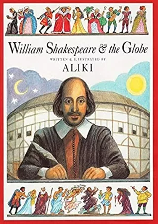 [READ DOWNLOAD] William Shakespeare & the Globe (Trophy Picture Books (Paperback))