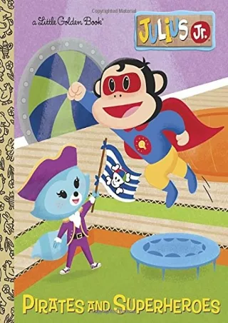 $PDF$/READ/DOWNLOAD Pirates and Superheroes (Julius Jr.) (Little Golden Book)