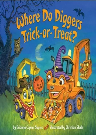 DOWNLOAD/PDF Where Do Diggers Trick-or-Treat? (Where Do...Series)