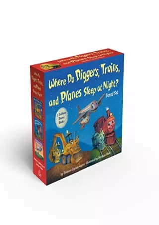 PDF_ Where Do Diggers, Trains, and Planes Sleep at Night? Board Book Boxed Set