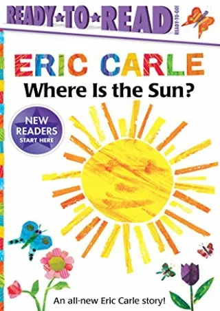 Read ebook [PDF] Where Is the Sun?/Ready-to-Read Ready-to-Go! (The World of Eric Carle)