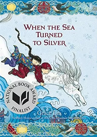 [PDF READ ONLINE] When the Sea Turned to Silver (National Book Award Finalist)
