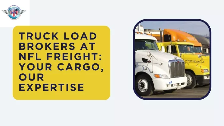 truck load brokers at nfl freight your cargo
