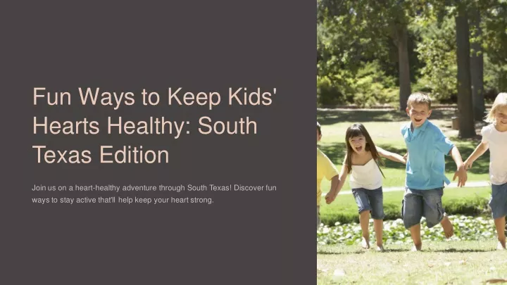 fun ways to keep kids hearts healthy south texas