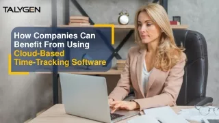 How Companies Can Benefit From Using Cloud-Based Time-Tracking Software