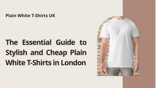 The Essential Guide to Stylish and Cheap Plain White T-Shirts in London