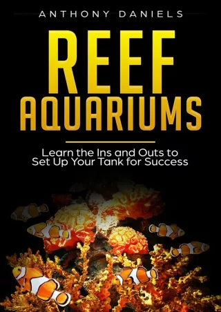 PDF Reef Aquariums: Learn the Ins and Outs to Set Up Your Tank for Success free