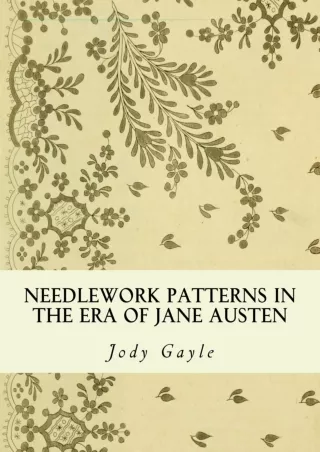 DOWNLOAD [PDF] Needlework Patterns in the Era of Jane Austen: Ackermann's Reposi