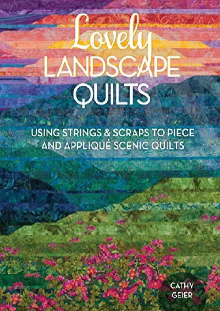 lovely landscape quilts using strings and scraps