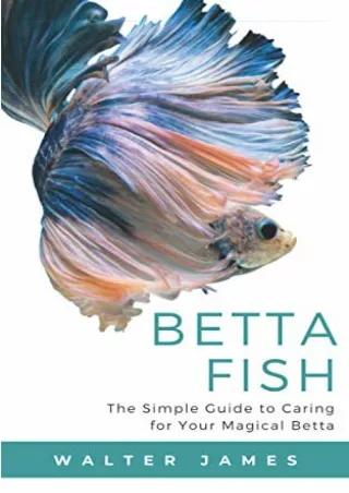PDF Betta Fish: The Simple Guide to Caring for Your Magical Betta ebooks
