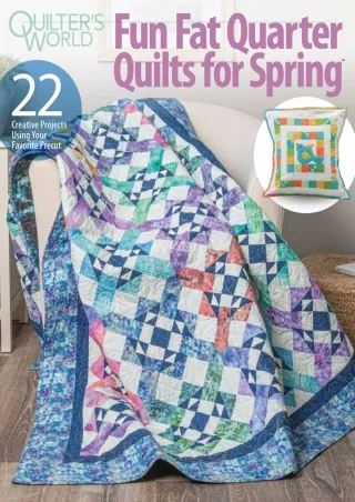 DOWNLOAD [PDF] Quilterâ€™s World Fun Fat Quarter Quilts For Spring 22 Creative P