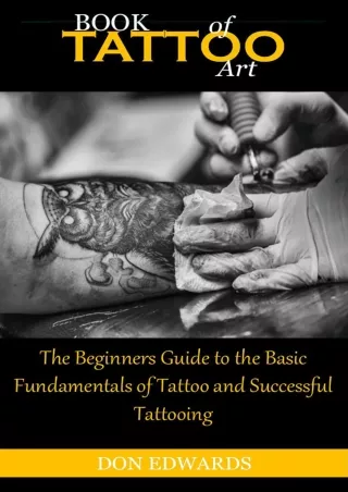 PDF Download BOOK OF TATTOO ART: The Beginners Guide to the Basic Fundamentals o