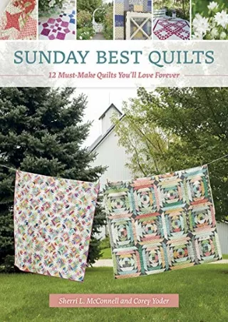 EPUB DOWNLOAD Sunday Best Quilts: 12 Must-Make Quilts You'll Love Forever downlo