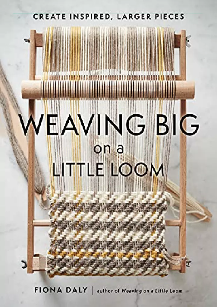 weaving big on a little loom create inspired